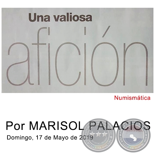 UNA VALIOSA AFICIÓN - Numismática - Por MARISOL PALACIOS - Domingo, 17 de Mayo de 2019